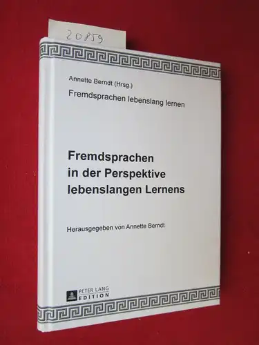 Berndt, Annette (Hrsg.): Fremdsprachen in der Perspektive lebenslangen Lernens. Unter Mitarbeit von Claudia-Elfriede Oechel-Metzner / Fremdsprachen lebenslang lernen ; Bd. 1. 