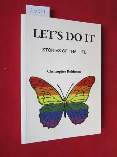 Robinson, Christopher: Let`s do it. Chez Somboun and other stories. Stories of Thai life. 