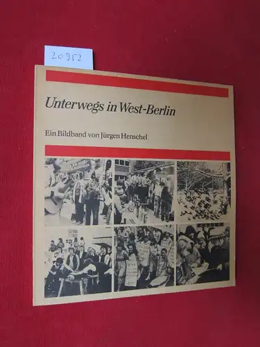 Unterwegs in West-Berlin : Ein Bildband. Mit e. Reminiszenz von Michael Stone. EUR