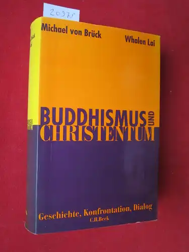 Buddhismus und Christentum : Geschichte, Konfrontation, Dialog. Mit einem Vorw. von Hans Küng EUR