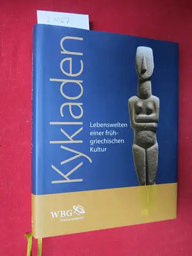 Kykladen : Lebenswelten einer frühgriechischen Kultur. Hrsg. vom Badischen Landesmuseum Karlsruhe. [Red.: Claus Hattler] EUR