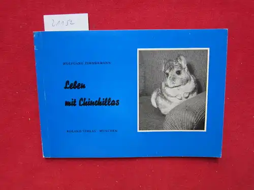 Zimmermann, Wolfgang: Leben mit Chinchillas : Ein Tagebuch mit Bildern. 