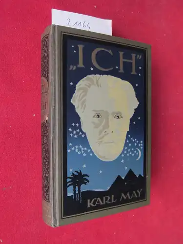 Schmid (Hrsg.), Euchar Albrecht und Karl May: Ich : Aus Karl May`s Nachlaß. Hrsg. v. E. A. Schmid. Karl May: Gesammelte Werke; Bd. 34. 