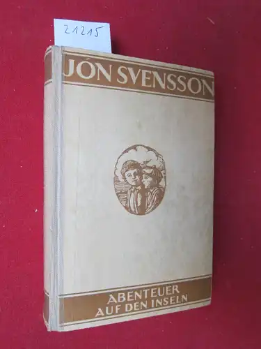 Svensson, Jón: Abenteuer auf den Inseln : Nonnis Erlebnisse auf Seeland und Fünen. Mit Bildern von Ernst Liebermann. 