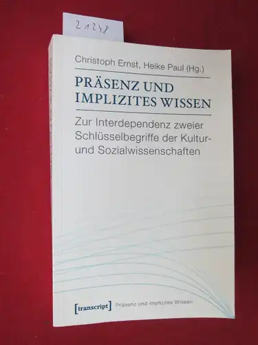 Ernst, Christoph (Hrsg.), Heike Paul (Hrsg.) Elisabeth Bronfen u. a: Präsenz und implizites Wissen : zur Interdependenz zweier Schlüsselbegriffe der Kultur  und Sozialwissenschaften. (Unter.. 