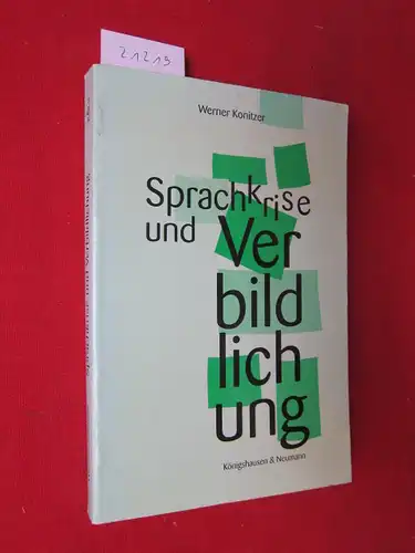 Konitzer, Werner: Sprachkrise und Verbildlichung. Epistemata / Reihe Philosophie ; Bd. 177. 