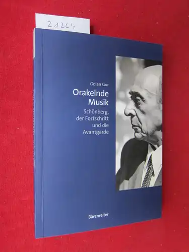 Gur, Golan und Christian Kaden (Hrsg.): Orakelnde Musik : Schönberg, der Fortschritt und die Avantgarde. Musiksoziologie Bd. 18. 