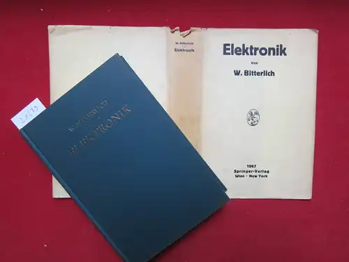 Bitterlich, Wolfram und Raimund Hommel: Einführung in die Elektronik. Unter Mitarb. von Raimund Hommel. [Deckeltitel: Elektronik]. 