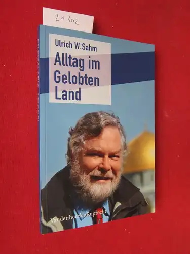 Sahm, Ulrich W: Alltag im Gelobten Land. Mit einem Geleitw. von Henryk M. Broder. 