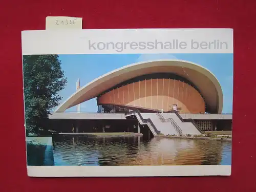 Fischer, E. & H. (Fotos) und Kurt Mertin (Red.): Kongresshalle Berlin. 