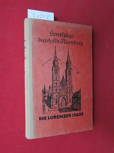 Gärtner, Georg: Streifzüge durch Alt-Nürnberg; Die Lorenzer Stadt. 