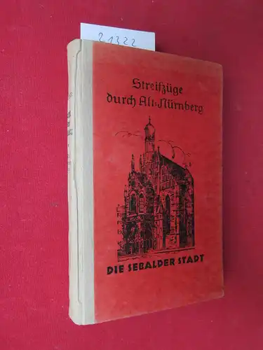 Gärtner, Georg: Streifzüge durch Alt-Nürnberg; Die Sebalder Stadt. 1. Band, Teil A. 