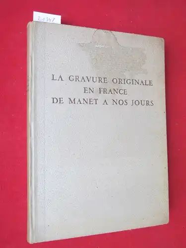 Roger-Marx, Claude: La gravure originale en France de Manet a nos jours. 