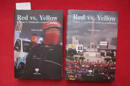 Nostitz, Nick: Red vs. Yellow. Vol. 1 and 2. Vol. 1: Thailand`s crisis of identity. Vol. 2: Thailand`s political awakening. 