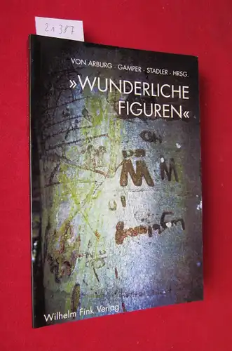 Arburg, Hans-Georg von (Hrsg.), Jörg Bittner Christa Habrich u. a: Wunderliche Figuren : über die Lesbarkeit von Chiffrenschriften. 