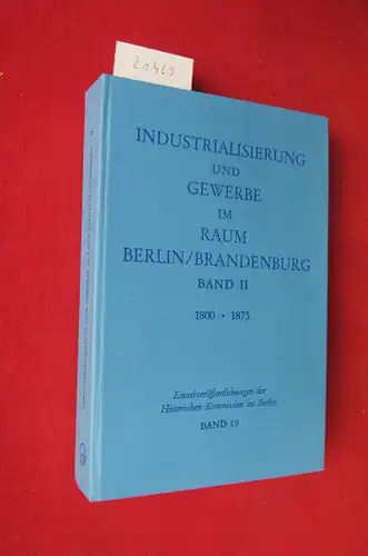 Büsch, Otto (Hrsg.), Wolfgang Scharfe und Gerd Ottmann: Industrialisierung und Gewerbe im Raum Berlin / Brandenburg; Bd. 2., Die Zeit um 1800 ; die Zeit...