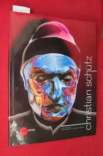 Schütz, Christian, Evgenija Nikolaevna Petrova (Ed.) and Alexander Borovsky: Christian Schütz. Russian Museum ; Ludwig Museum in the Russian Museum. [Transl. from the German Edward Pulford]. 