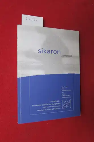 Mann, Waltraut und Aktion Sühnezeichen: Sikaron : Erinnerung. Gespräche über Erinnerung, Identität und Engagement nach der Shoah zwischen jüdischen Israelis und Deutschen. 