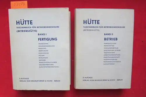 Akademischer Verein Hütte, E. V. in Berlin (Hrsg.) und Hans Rögnitz: Hütte : Taschenbuch f. Betriebsingenieure (Betriebshütte). Band I (Fertigung) und II (Betrieb). 