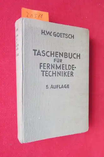 Goetsch, Hermann W: Taschenbuch für Fernmeldetechniker. 