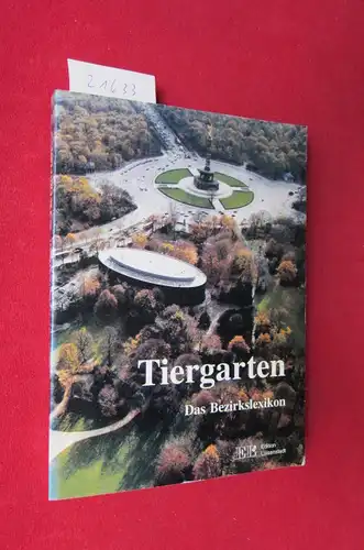 Mende, Hans-Jürgen [Hrsg.], Kurt Wernicke  [Hrsg.] Kathrin Chod u. a: Tiergarten : Das Bezirkslexikon. 