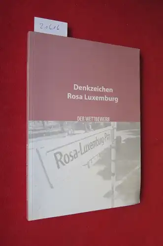Denkzeichen Rosa Luxemburg : zweistufiger Kunstwettbewerb ; [Katalog zum Kunstwettbewerb &quot;Denkzeichen Rosa Luxemburg&quot;] EUR