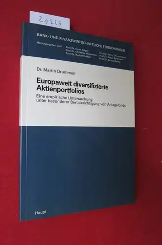 Drummen, Martin: Europaweit diversifizierte Aktienportfolios : eine empirische Untersuchung unter besonderer Berücksichtigung von Anlagefonds. Bank- und finanzwirtschaftliche Forschungen ; Bd. 164. 