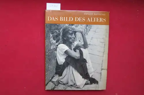 Rathenau, Ernest: Das Bild des Alters : 154 Aufnahmen aus vielen Ländern. 