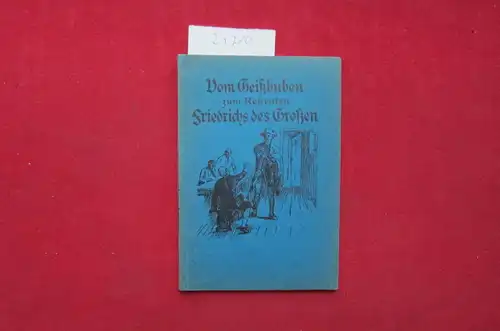Bräker, Ulrich und Karl Henniger (Hrsg.): Vom Geißbuben zum Rekruten Friedrich des Großen. Schaffsteins blaue Bändchen ; 20. 