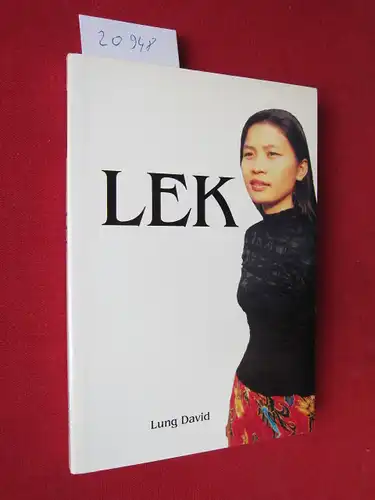 Lung, David: Lek - Die Lebensgeschichte eines verkauften neunjährigen Thai-Mädchens. Aus dem Engl.: Michael Veuskens. 