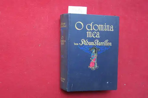 Karrillon, Adam: O domina mea : Roman. Grote`sche Sammlung von Werken zeitgenössischer Schriftsteller ; Bd. 96. 