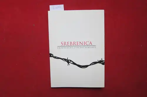 Dzajic, Harris, Sonja Biserko Gojko Beric u. a: Srebrenica : Erinnerung für die Zukunft. hrsg. von der Heinrich-Böll-Stiftung. [Übers. aus dem Bosnischen und Serb. von Harris Dzajic]. 