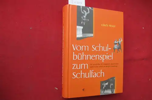 Hesse, Ulrich: Vom Schulbühnenspiel zum Schulfach : die Geschichte der Integration darstellenden Spiels in die Schule am Beispiel Hamburgs. Hamburger Schriftenreihe zur Schul- und Unterrichtsgeschichte ; Bd. 12. 