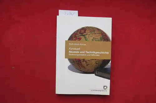 Kunze, Rolf-Ulrich: Kursbuch neueste und Technikgeschichte : Studienorganisation und Hilfsmittel. Technikdiskurse 2. 