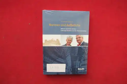 Pöpping, Dagmar: Normen und Aufbrüche : Helmut und Erika Reihlen - Lebensgeschichten aus der 45er-Generation. 