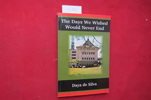 Silva, Daya: The days we wished would never end. 