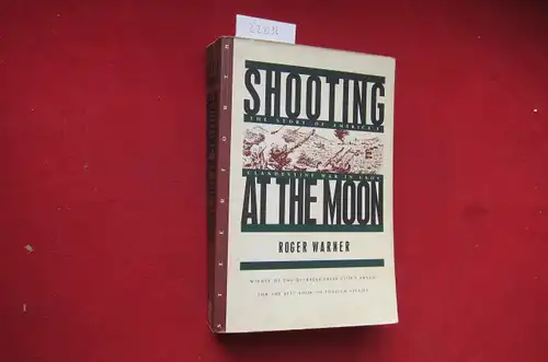 Warner, Roger: Shooting at the moon. The story of America`s clandestine war in Laos. 