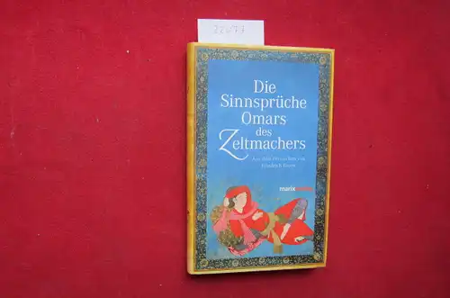 Khajjam, Omar und Friedrich Rosen: Die Sinnsprüche Omars des Zeltmachers. Aaus dem Pers. übertr. von Friedrich Rosen. 