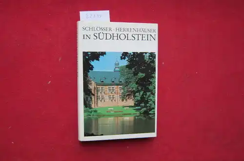 Neuschäffer, Hubertus: Schlösser und Herrenhäuser in Südholstein. Ein Handbuch mit 113 Abbildungen - davon 8 Farbtafeln. Fotos von Otto Vollert und anderen. 
