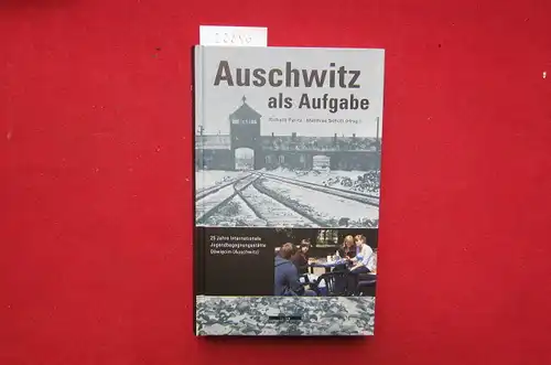 Pyritz, Richard (Hrsg.), Matthias Schütt (Hrsg.) Laszek Szuster u. a: Auschwitz als Aufgabe : 25 Jahre Internationale Jugendbegegnungsstätte in Oswiecim (Auschwitz). 