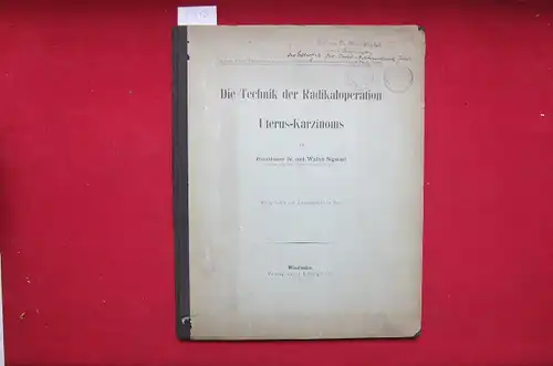 Sigwart, Walter: Die Technik der Radikaloperation des Uterus-Karzinoms. 