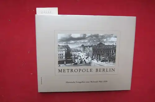 Klünner, Hans-Werner: Metropole Berlin : historische Fotografien einer Weltstadt 1900 - 1939. 