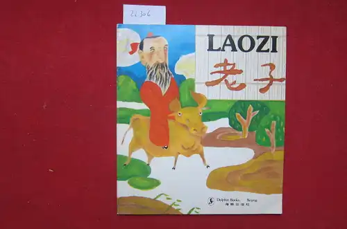 Chengan, Jiang (Ed.) and Wang Guoneng (Illustr.): Laozi. [zweisprachig: engl., chin.]. 