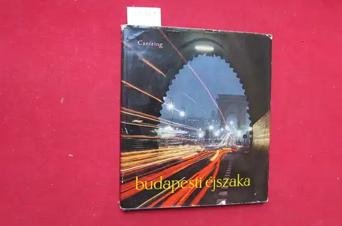 Lajos, Czeizing: budapesti éjszaka. Boldizsar Ivan Bevezetö Irasaval. 