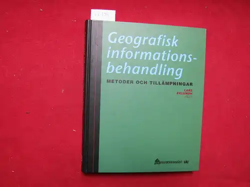 Eklundh, Lars (Red.), Wolter Arnberg Stefan Arnborg u. a: Geografisk informationsbehandling : Metoder och Tillämpningar. 