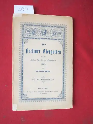 Meyer, Ferdinand: Der Berliner Tiergarten von der ältesten Zeit bis zur Gegenwart. 