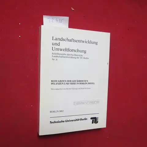 Sukopp, Herbert (Hrsg.) und Hinrich Elvers (Hrsg.): Rote Listen der gefährdeten Pflanzen und Tiere in Berlin (West) : Ergebnisse d. Colloquiums über Rückgang, Gefährdung u...
