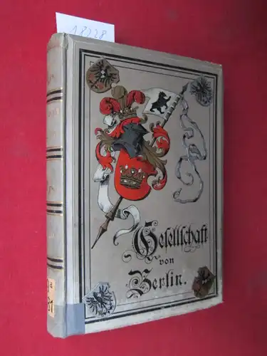Gesellschaft von Berlin. Hand- und Adreßbuch für die Gesellschaft von Berlin, Charlottenburg und Potsdam. 1889/90. 1. Jahrgang. EUR