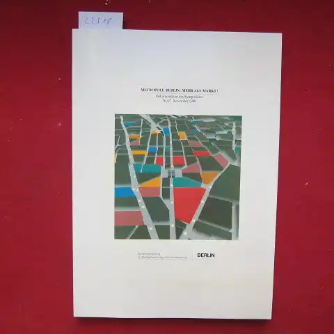 Einem, Eberhard von (Red.), Hans Heuer Walter Siebel u. a: Metropole Berlin: mehr als Markt! : Dokumentation des Symposiums, 26./27. November 1990 / Institut für...