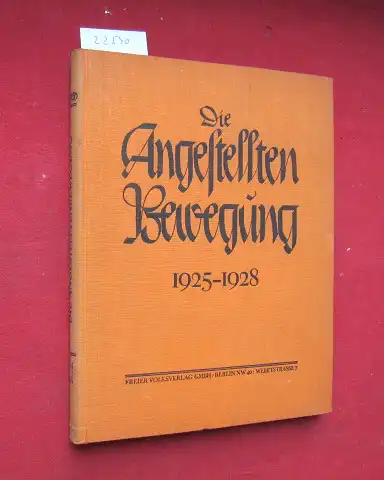 Allgemeiner Freier Angestelltenverband (AfA) (Hrsg.): Die Angestelltenbewegung; 1925-1928. Geschichts- und Handbuch der Wirtschafts-, Sozial- und der Gewerkschaftspolitik. 